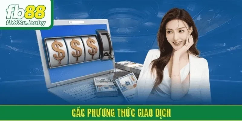 Các phương thức giao dịch