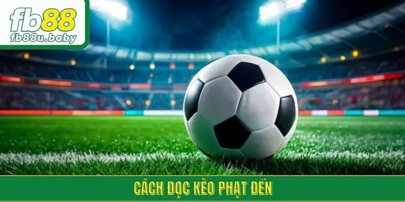 Cách đọc kèo phạt đền
