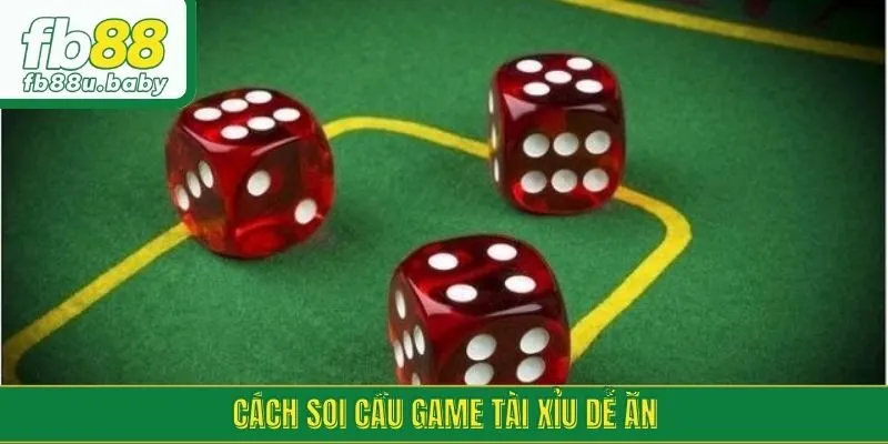 Cách soi cầu game tài xỉu dễ ăn