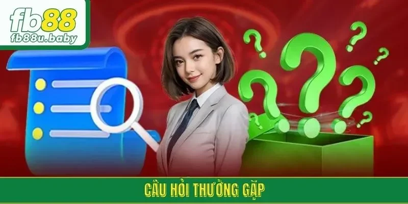 Câu hỏi thường gặp