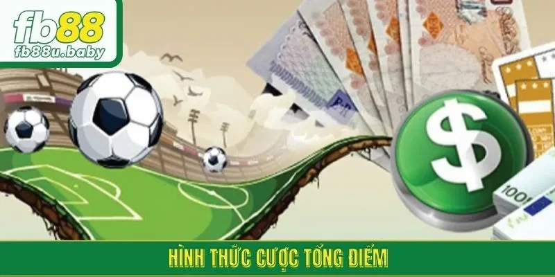 Hình thức cược tổng điểm