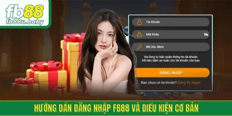 Hướng dẫn đăng nhập FB88 và điều kiện cơ bản