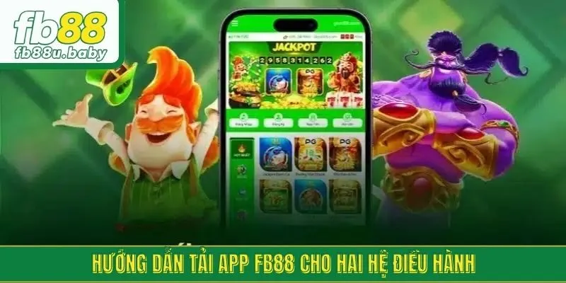 Hướng dẫn tải app FB88 cho hai hệ điều hành