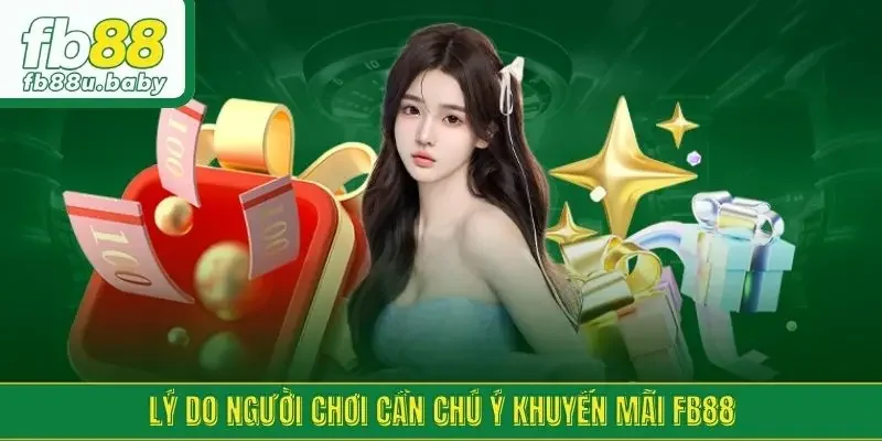 Lý do người chơi cần chú ý khuyến mãi FB88