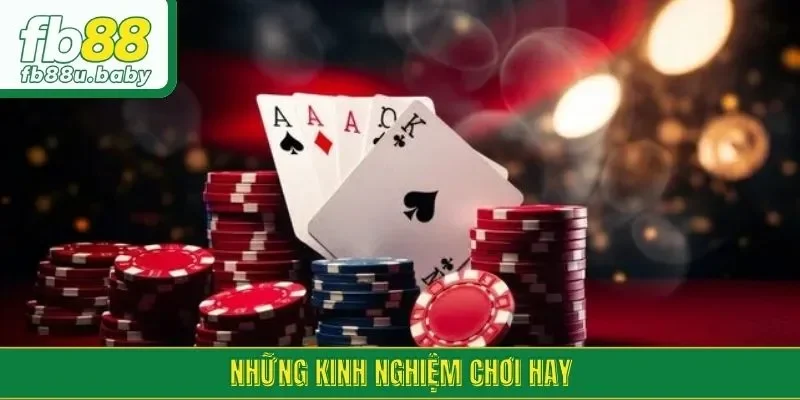 Những kinh nghiệm chơi hay