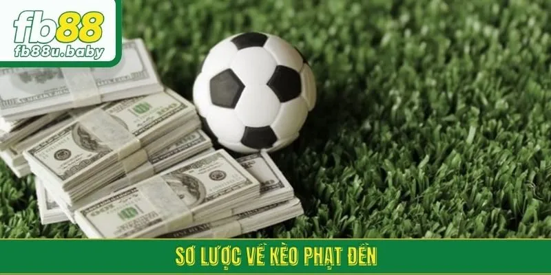 Sơ lược về kèo phạt đền